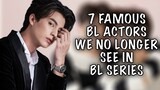 7 Famous BL Actors We No Longer See in BL Series | THAI BL