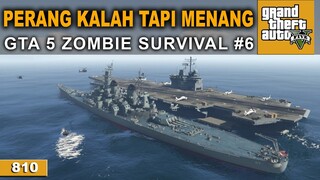 KAPAL INDUK DI BACKUP KAPAL LAUT - GTA 5 MOD ZOMBIE SURVIVAL # 810