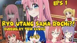 RYO UTANG SAMA BOCHI | BOCHI THE ROCK DUBBING INDO by Twin Kawaii