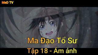 Ma Đạo Tổ Sư Tập 18 - Ám ảnh