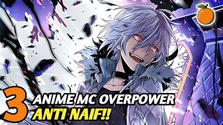 Rekomendasi anime dengan Tokoh Utama overpower dan Anti Naif