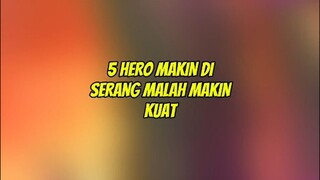 5 Hero makin di serang malah makin kuat 🤩#heromlbb #heromakindiserangmakinkuat #mlbbinfo #MENTALJUA