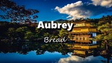 Aubrey - Bread (Lyrics)