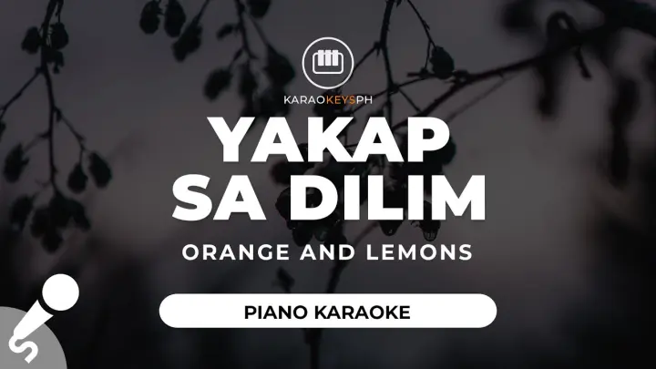 Yakap Sa Dilim - Orange And Lemons (Piano Karaoke)