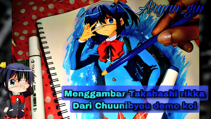 Drawing Takahashi rikka From Chuunibyou demo koi