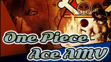 Burning Resolve | Ace | One Piece AMV