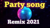 BEST Party song |REMIX 2021