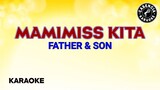 Mamimiss Kita (Karaoke) - Father & Son