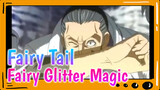 [Fairy Tail] One of the "Three Great Fairy Magics", Fairy Glitter