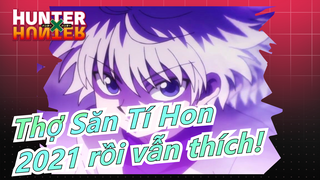 [Thợ Săn Tí Hon/Kinh điển/Mashup] 2021 rồi, còn ai vẫn thích bộ anime này không?