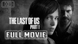 THE LAST OF US Part 1 | Full Game Movie