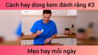 Cách dùng kem đánh răng hữu ích p3