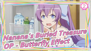 Nanana's Buried Treasure | OP「Butterfly Effect」_A2