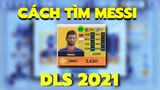 Cách Tìm Mua Messi Trong Dream League Soccer 2021| Messi DLS 21