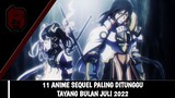 11 Anime Sequel Paling Ditunggu Tayang Bulan Juli 2022 | Rekomendasi Anime Summer 2022
