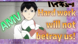 [Haikyuu!!]  AMV | Hard work will not betray us!