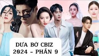 Dưa bở Cbiz 2024 - P9: Triệu Lộ Tư, Triệu Lệ Dĩnh  Han Vũ, Trương Vân Long, Hứa Khải, Cổ Lực Na Trát