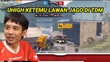 UHIGH KETEMU LAWAN JAGO DI TDM SENGIT COK