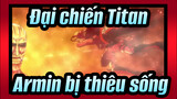 [Đại chiến Titan] Mùa 2: Phần 2 Tập 17:  Armin bị Titan khổng lồ thiêu sống