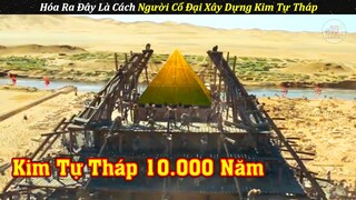 Dùng Vàng Nguyên Khối Xây Đỉnh Của Kim Tự Tháp | Review Phim 2023