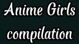 Anime Girls Compilation