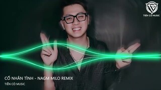 CỐ NHÂN TÌNH - NAM MILO REMIX || NHẠC HOT TIK TOK 2024