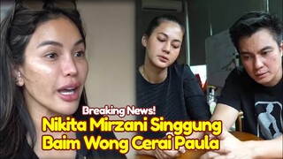 KAGET! Nikita Mirzani Ungkap Baim Wong Gugat Cerai Paula Verhoeven, Baim Wong Paula Cerai