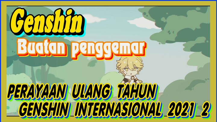 [Genshin, Buatan penggemar] Perayaan ulang tahun Genshin internasional 2021 2