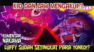 KID DAN LAW MENGAKUI BAHWA LUFFY SUDAH SELEVEL DENGAN YONKO!? [Komentar Nakama]