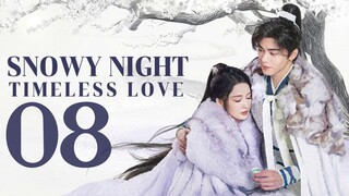 🇨🇳EP 8 | Snowy Night: Timeless Love (2O24) [EngSub]