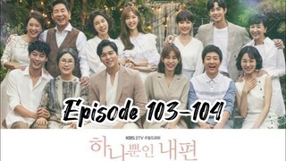 My only one { 2018 } Episode 103-104 { English sub }