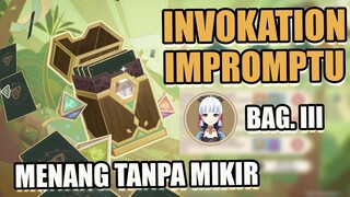 Invokation Impromptu III - Menang Mudah Tanpa Mikir!!【Genshin Impact】