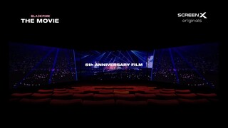 BLACKPINK - 5th ANNIVERSARY [4+1] THE MOVIE SCREENX TRAILER