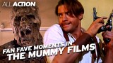 Your Favorite Moments from The Mummy Films | All Action