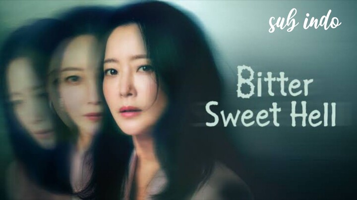 Drama Korea Bitter Sweet Hell episode 12 Subtitle Indonesia