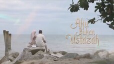 Aku Bukan Ustadzah Episode 15