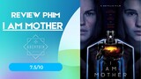 Mê phim giả tưởng? Đừng bỏ qua I Am Mother (Tôi Là Mẹ) | Review phim khoa học viễn tưởng