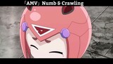 「AMV」Numb & Crawling hay Nhất