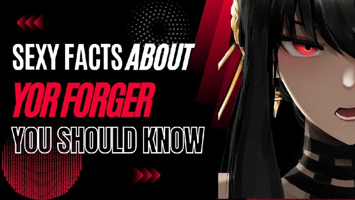 Sexy Facts About YOR FORGER That You Should Know!