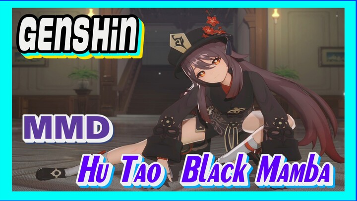 [Genshin  MMD]  Hu Tao/  Black Mamba