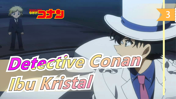 Detective Conan|[OVA4] Conan, Kid&Ibu Kristal_D