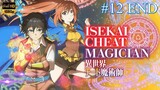 Isekai Cheat Magician - Episode 12 END (Sub Indo)