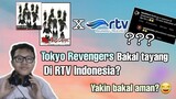 Tokyo revengers bakal tayang di rtv indonesia?
