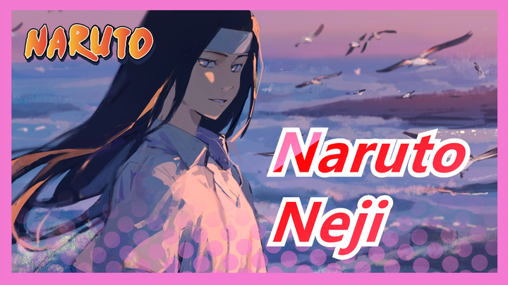 [Naruto] Neji, Selamat Tinggal