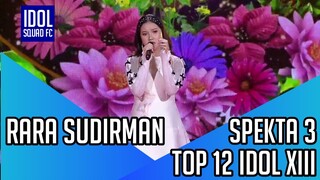 RARA SUDIRMAN - USAI | SPEKTA SHOW 3 INDONESIAN IDOL XIII |