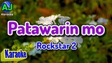 PATAWARIN MO - Rockstar 2 | KARAOKE HD