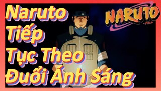 Naruto Tiếp Tục Theo Đuổi Ánh Sáng