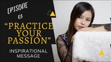 INSPIRATIONAL MESSAGE | SHORT SERMON: "Practice Your Passion"
