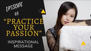 INSPIRATIONAL MESSAGE | SHORT SERMON: "Practice Your Passion"