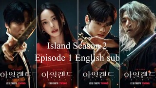 Island (Season 2)_ Episode 1 (English Sub)
